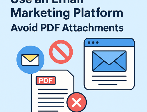 Why You Should Use an Email Marketing Platform (and Avoid PDF Attachments)
